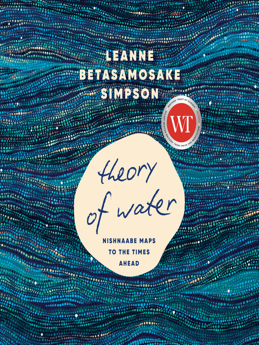 Title details for Theory of Water by Leanne Betasamosake Simpson - Wait list